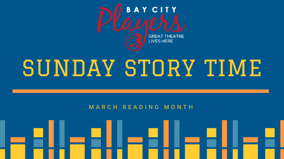 Bay City Players: SPOTLIGHT ON SUNDAY STORY TIME WITH BAY CITY PLAYERS