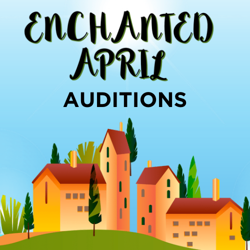 Enchanted April AUDITIONS