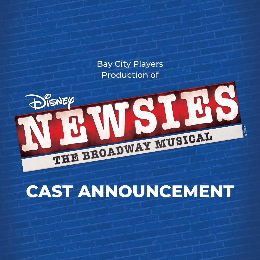 NEWSIES Cast Announcement - Bay City Players